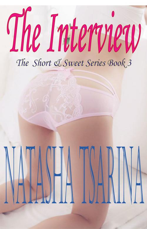 Cover of the book The Interview by Natasha Tsarina, Natasha Tsarina