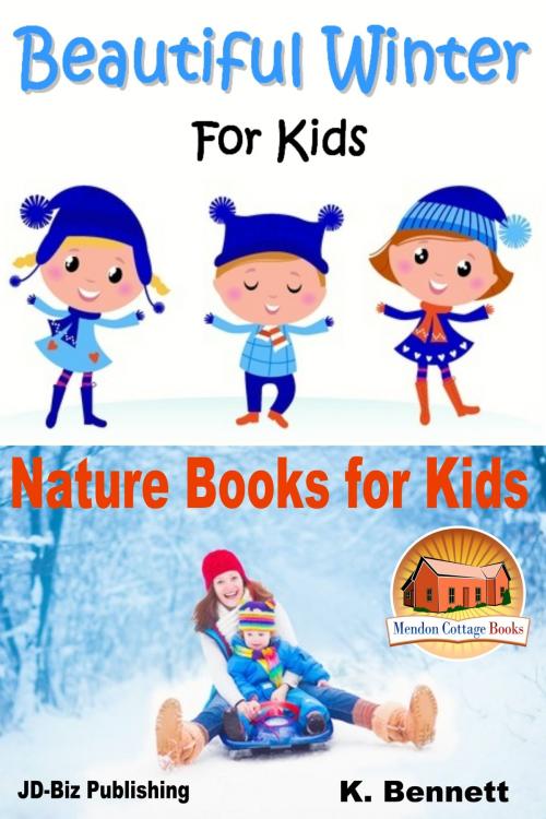 Cover of the book Beautiful Winter For Kids by K. Bennett, Mendon Cottage Books