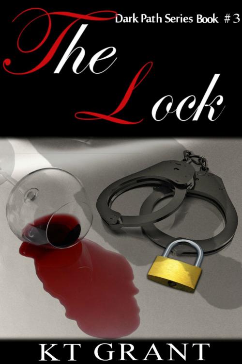 Cover of the book The Lock (Dark Path Series #3) by KT Grant, KT Grant