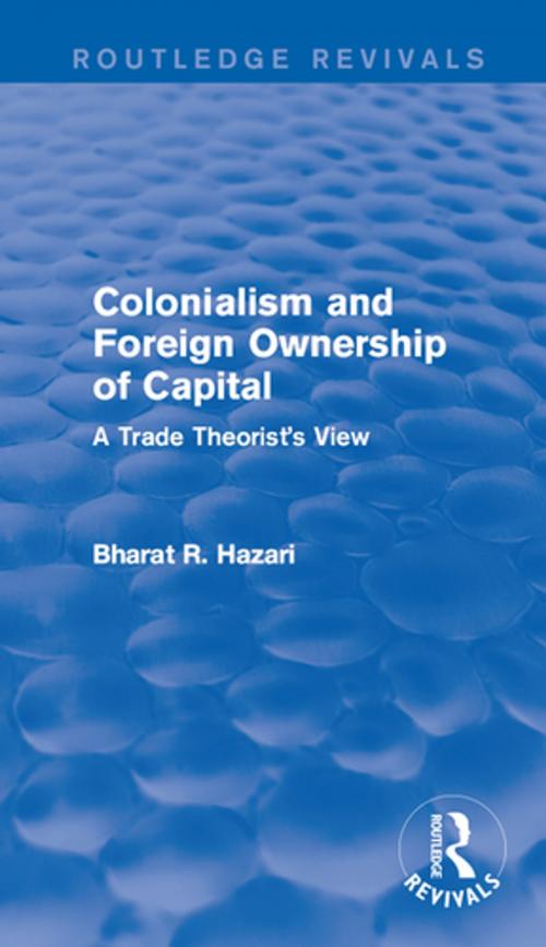 Cover of the book Colonialism and Foreign Ownership of Capital (Routledge Revivals) by Bharat Hazari, Taylor and Francis