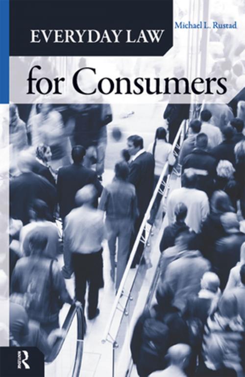 Cover of the book Everyday Law for Consumers by Michael L. Rustad, Taylor and Francis