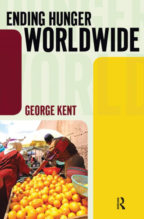 Cover of the book Ending Hunger Worldwide by George Kent, Taylor and Francis