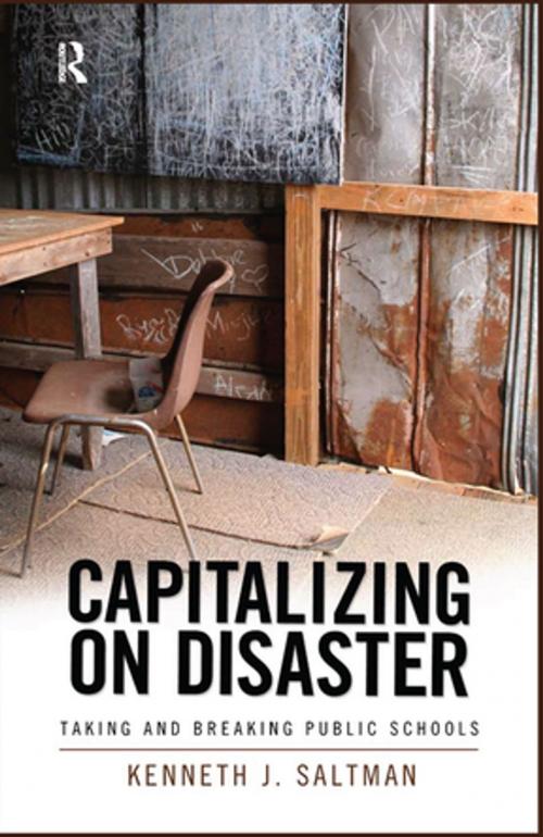 Cover of the book Capitalizing on Disaster by Kenneth J. Saltman, Taylor and Francis