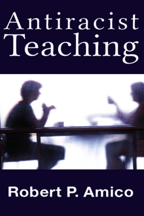 Cover of the book Anti-Racist Teaching by Robert P. Amico, Taylor and Francis