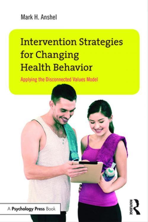 Cover of the book Intervention Strategies for Changing Health Behavior by Mark H. Anshel, Taylor and Francis