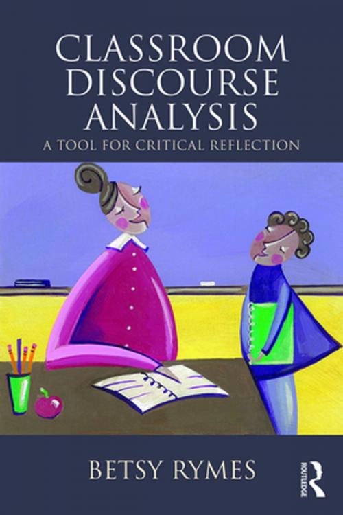 Cover of the book Classroom Discourse Analysis by Betsy Rymes, Betsy Rymes, Taylor and Francis