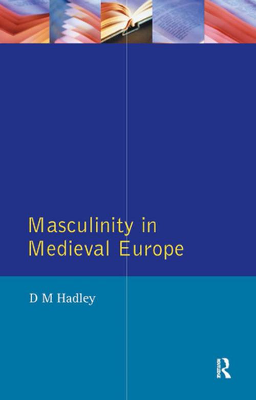 Cover of the book Masculinity in Medieval Europe by Dawn Hadley, Taylor and Francis