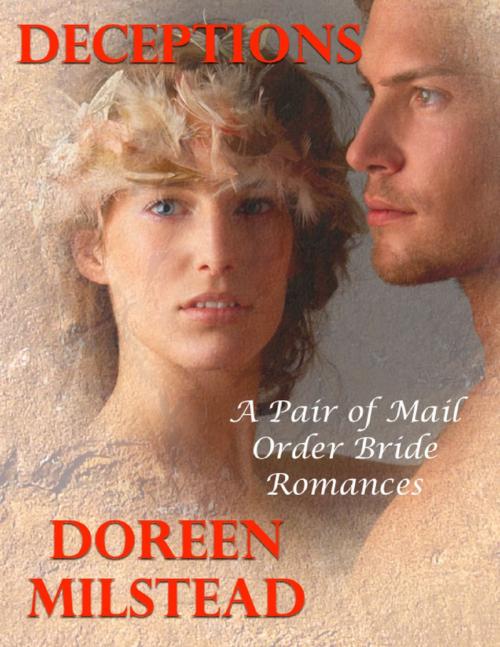 Cover of the book Deceptions: A Pair of Mail Order Bride Romances by Doreen Milstead, Lulu.com