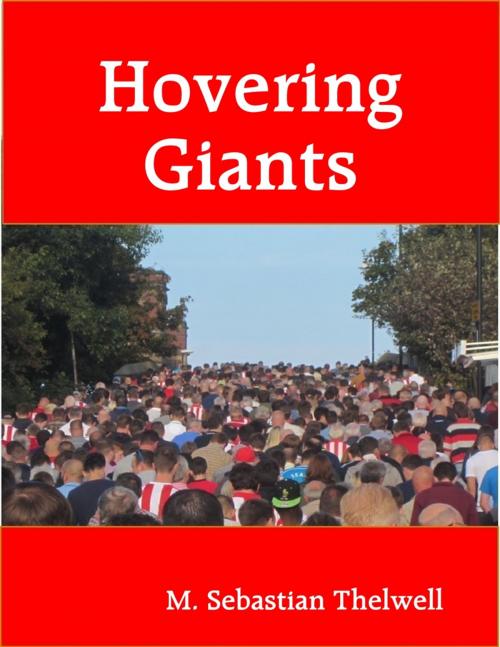 Cover of the book Hovering Giants by M. Sebastian Thelwell, Lulu.com