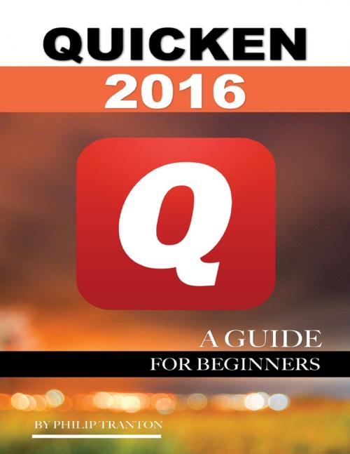 Cover of the book Quicken 2016: A Guide for Beginners by Philip Tranton, Lulu.com