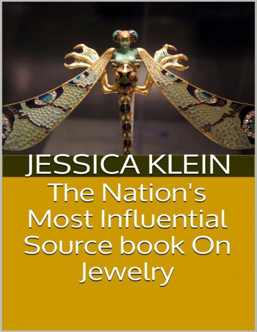 Cover of the book The Nation's Most Influential Source Book On Jewelry by Jessica Klein, Lulu.com