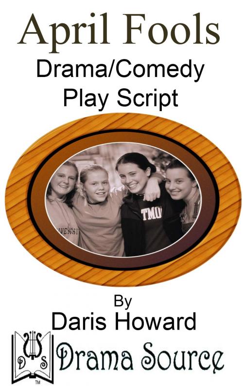 Cover of the book April Fools (Comedy/Drama Play Script) by Daris Howard, Daris Howard