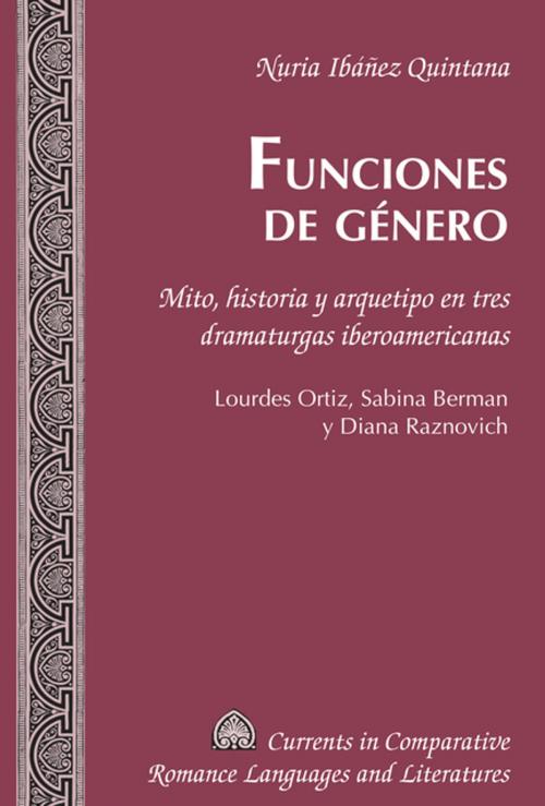 Cover of the book Funciones de género by Nuria Ibáñez Quintana, Peter Lang