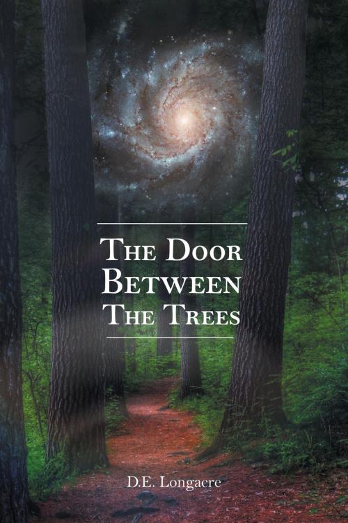 Cover of the book The Door Between the Trees by D. E. Longacre, FriesenPress