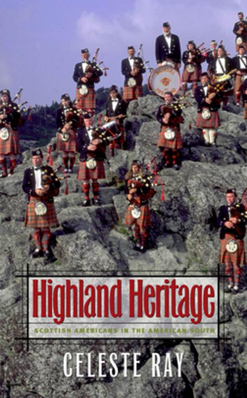 Cover of the book Highland Heritage by Celeste Ray, The University of North Carolina Press