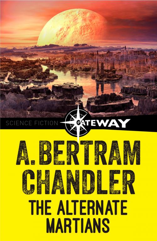 Cover of the book The Alternate Martians by A. Bertram Chandler, Orion Publishing Group