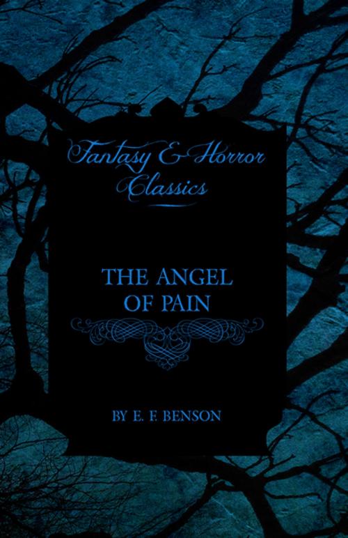 Cover of the book The Angel of Pain by E. F. Benson, Read Books Ltd.