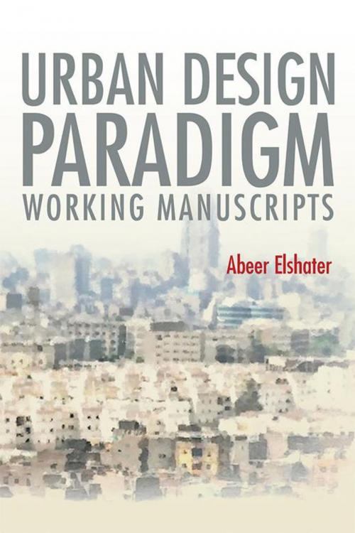 Cover of the book Urban Design Paradigm by Abeer Elshater, Partridge Publishing Africa