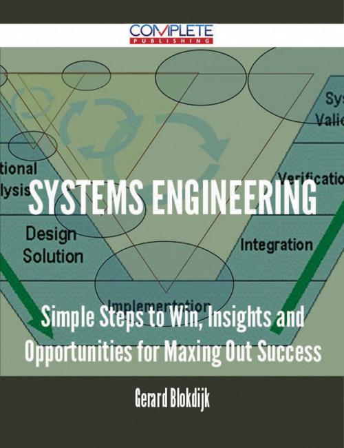 Cover of the book Systems Engineering - Simple Steps to Win, Insights and Opportunities for Maxing Out Success by Gerard Blokdijk, Emereo Publishing