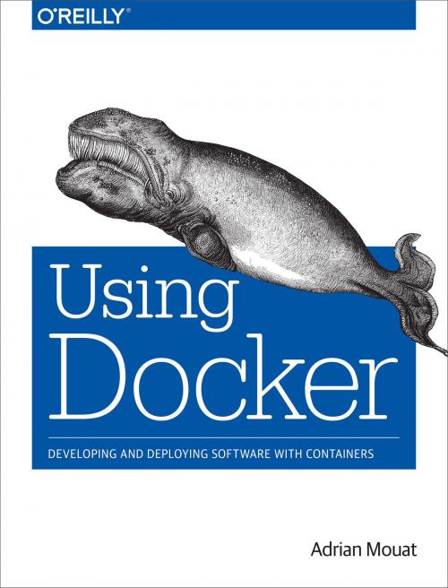 Cover of the book Using Docker by Adrian Mouat, O'Reilly Media