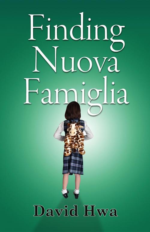Cover of the book Finding Nuova Familgia by David Hwa, Wellworth LLC