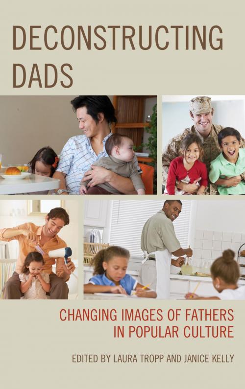 Cover of the book Deconstructing Dads by Fernando Gabriel Pagnoni Berns, Canela Ailen Rodriguez Fontao, Lynda Goldstein, Justin J. Hendricks, Shirley Hill, John W. Howard III, Sarah Kornfield, Deepika Kulkarni, William Marsiglio, Laura C. Prividera, Ralph LaRossa, Peter Schaefer, Heidi Steinour, Leandra Hinojosa Hernández, Lexington Books