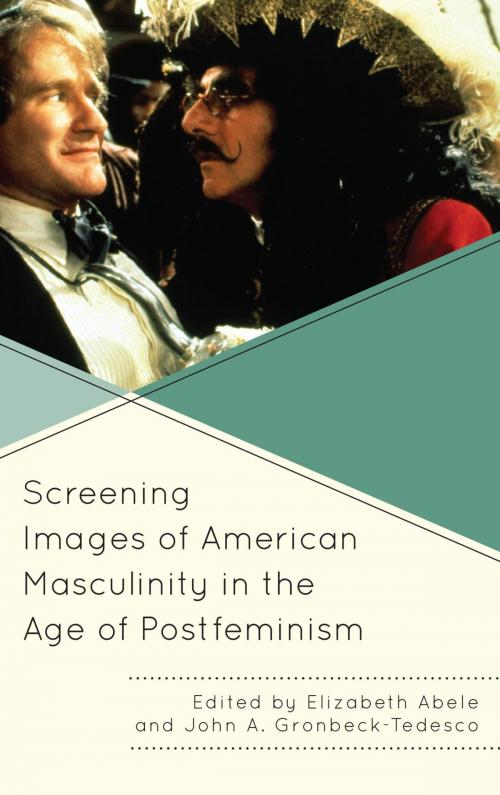 Cover of the book Screening Images of American Masculinity in the Age of Postfeminism by Katie Barnett, Laura Beadling, Brenda Boudreau, Keith Friedlander, Dustin Gann, Michael Litwack, Derek McGrath, Maureen McKnight, Pamela Hill Nettleton, Mary T. Hartson, Lexington Books