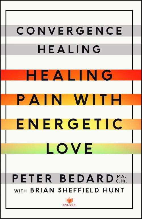 Cover of the book Convergence Healing by Peter Bedard, MA C.Ht, Atria/Enliven Books