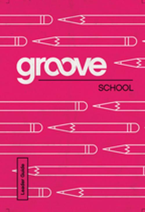 Cover of the book Groove: School Leader Guide by Michael Adkins, Abingdon Press