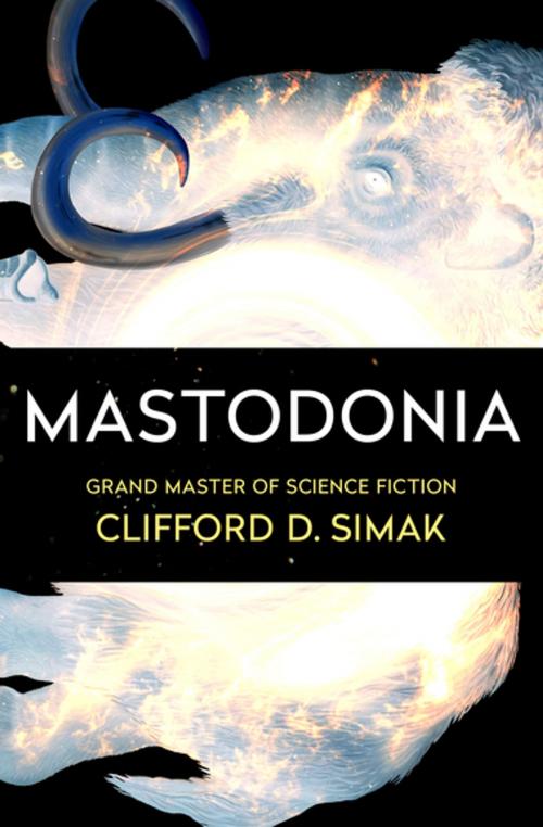 Cover of the book Mastodonia by Clifford D. Simak, Open Road Media