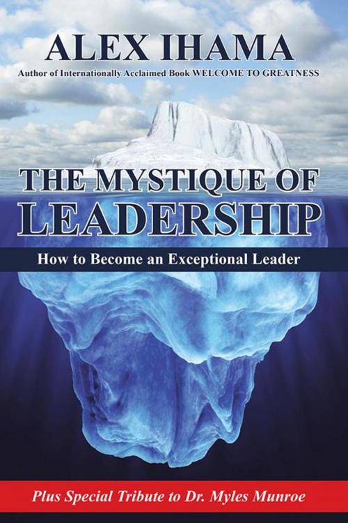 Cover of the book The Mystique of Leadership by Alex Ihama, Balboa Press