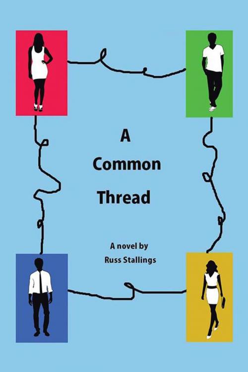 Cover of the book A Common Thread by Russ Stallings, AuthorHouse