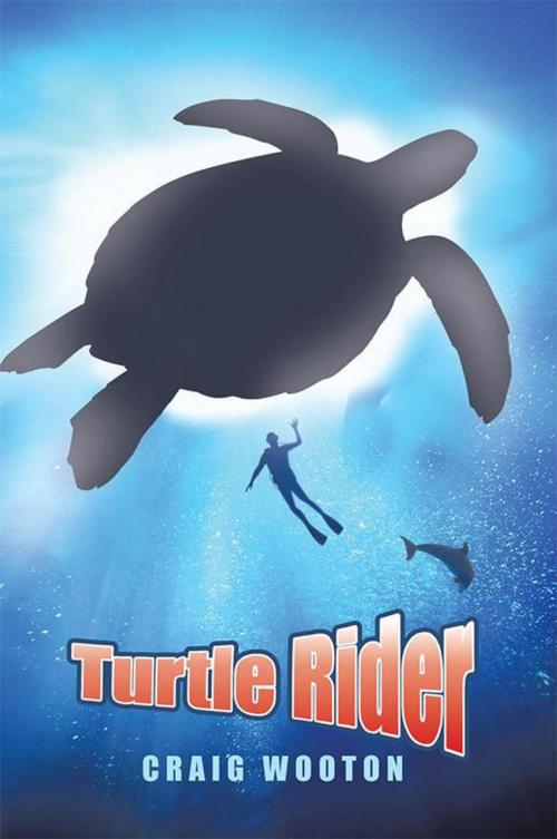 Cover of the book Turtle Rider by Craig Wooton, AuthorHouse