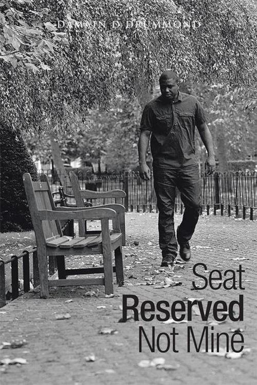 Cover of the book Seat Reserved Not Mine by Damain D Drummond, AuthorHouse UK