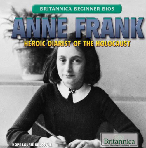 Cover of the book Anne Frank by Hope Killcoyne, Britannica Educational Publishing