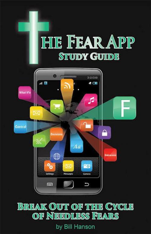 Cover of the book The Fear App Study Guide by Bill Hanson, WestBow Press