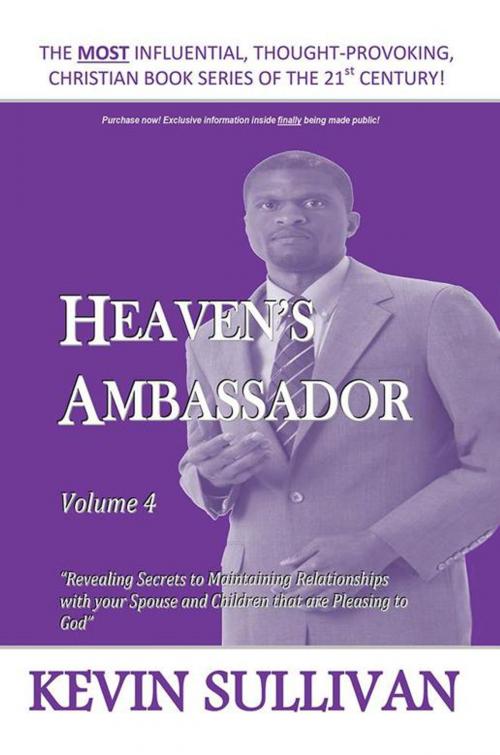 Cover of the book Heaven’S Ambassador by Kevin Sullivan, Xlibris US