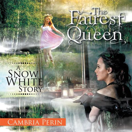 Cover of the book The Fairest Queen by Cambria Perin, Xlibris US