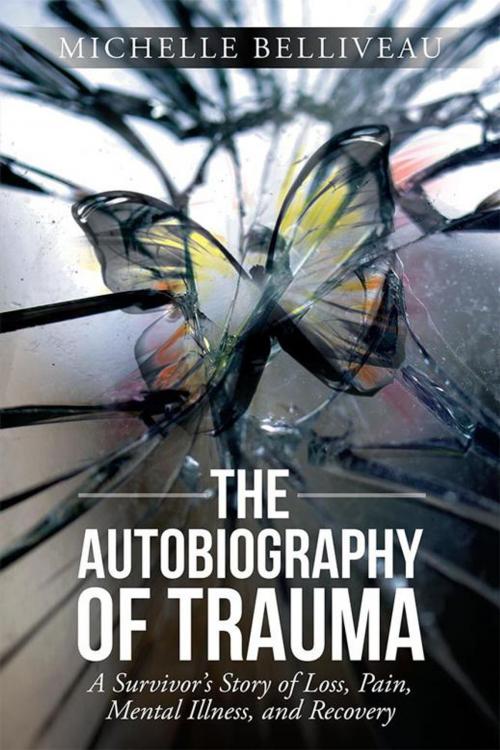 Cover of the book The Autobiography of Trauma by Michelle Belliveau, Xlibris US