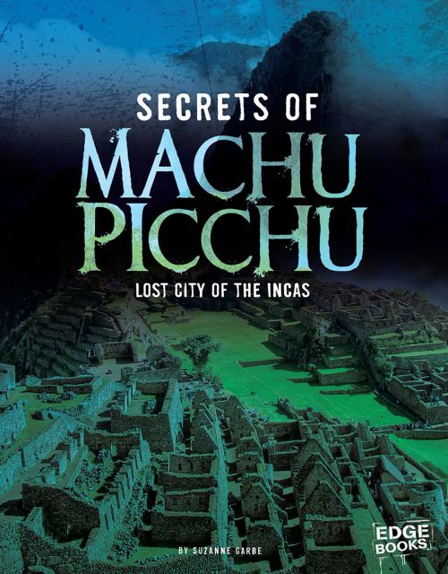Cover of the book Secrets of Machu Picchu by Suzanne Garbe, Capstone