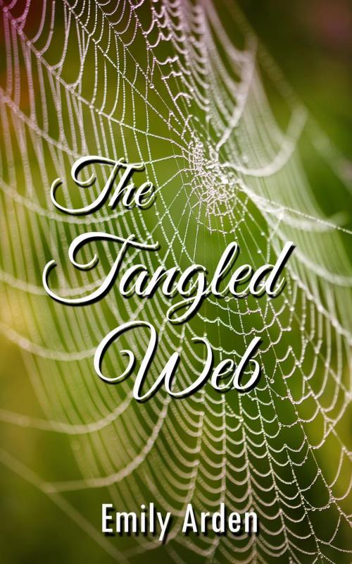 Cover of the book The Tangled Web by Emily Arden, Emily Arden