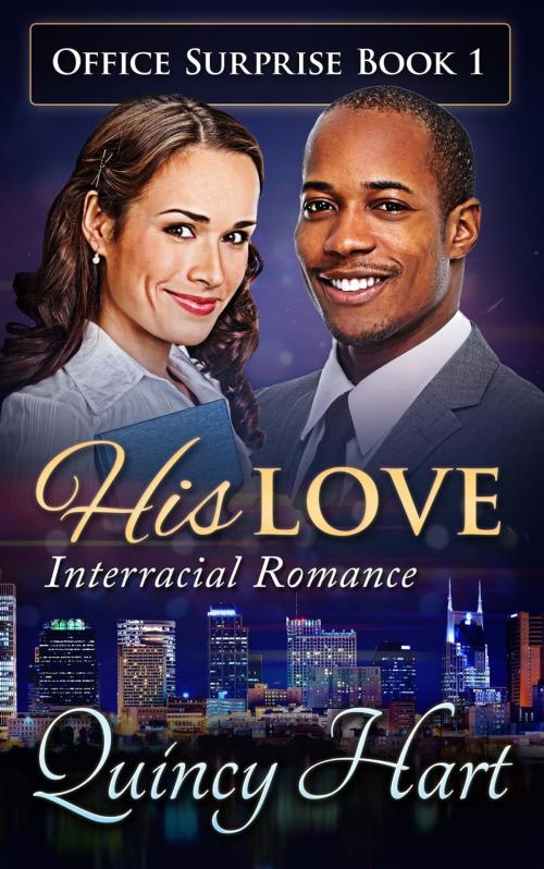 Cover of the book His Love by Quincy Hart, Quincy Hart