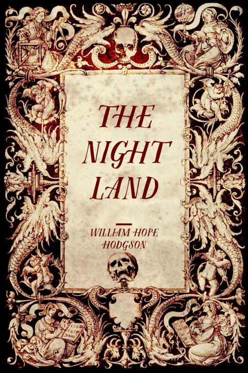 Cover of the book The Night Land by William Hope Hodgson, Krill Press