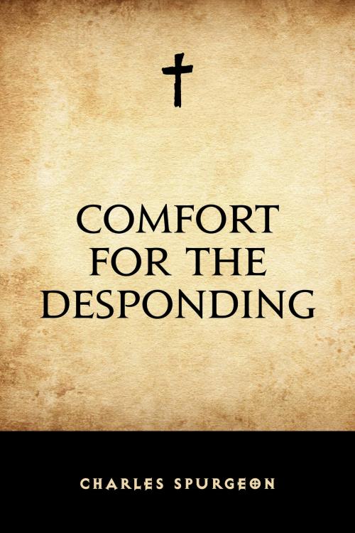 Cover of the book Comfort for the Desponding by Charles Spurgeon, Krill Press