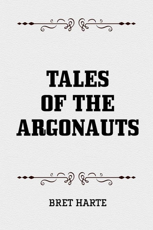 Cover of the book Tales of the Argonauts by Bret Harte, Krill Press