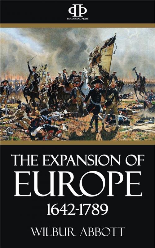 Cover of the book The Expansion of Europe 1642-1789 by Wilbur Abbott, Perennial Press