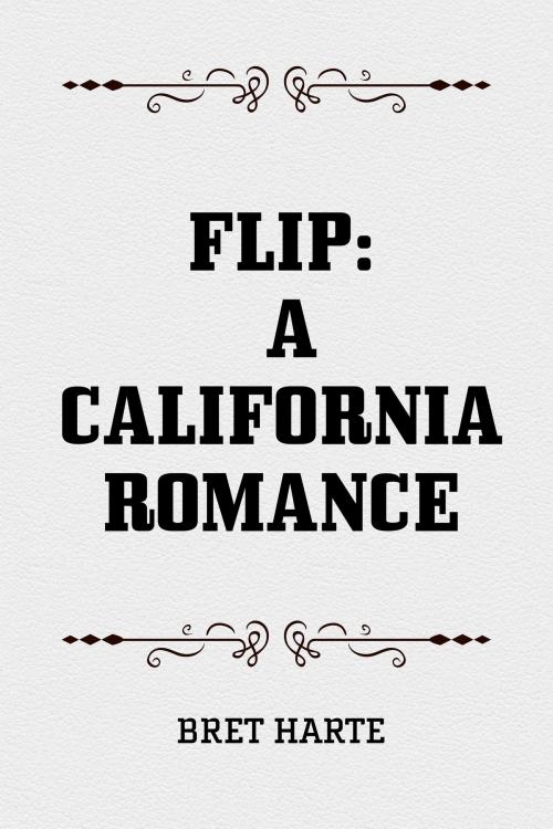 Cover of the book Flip: A California Romance by Bret Harte, Krill Press