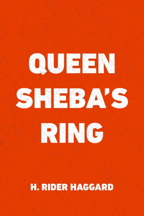 Cover of the book Queen Sheba's Ring by H. Rider Haggard, Krill Press