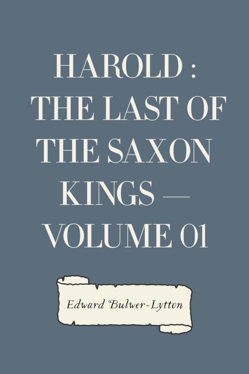 Cover of the book Harold : the Last of the Saxon Kings — Volume 01 by Edward Bulwer-Lytton, Krill Press