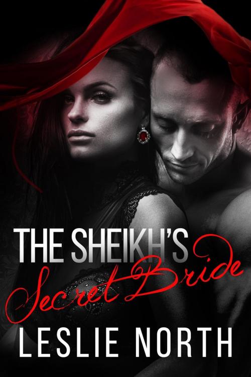 Cover of the book The Sheikh's Secret Bride by Leslie North, Leslie North